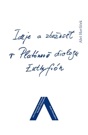 Ideje a zbožnost v Platónově dialogu Euthyfrón Ideje a zbožnost v Platónově dialogu Euthyfrón