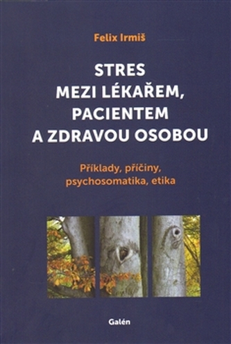 Stres mezi lékařem, pacientem a zdravou osobou