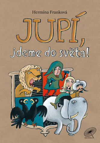 Jupí, jdeme do světa! Jupí, jdeme do světa!