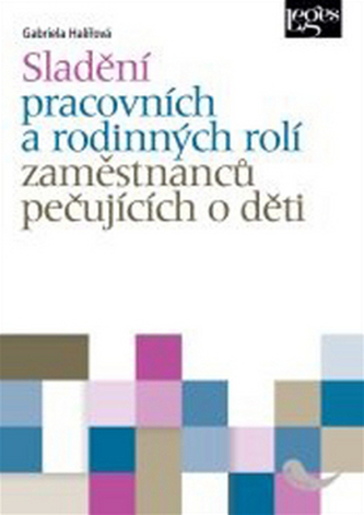 Sladění pracovních a rodinných rolí osob pečujících o děti