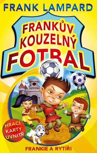 Frankův kouzelný fotbal 5 - Frankie a rytíři
