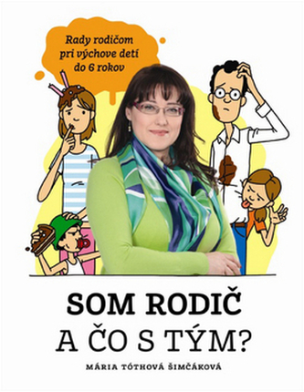 Som rodič a čo s tým? Som rodič a čo s tým?