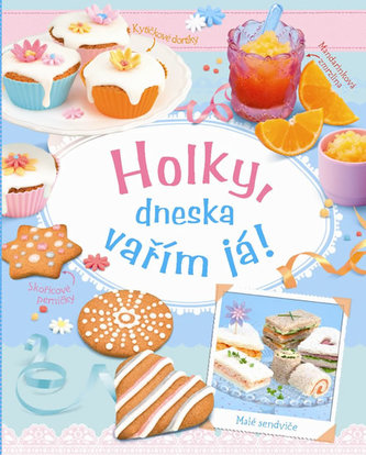 Holky, dneska vařím já!