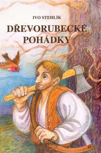 Dřevorubecké pohádky Dřevorubecké pohádky