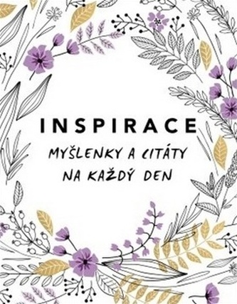 Inspirace - Myšlenky a citáty na každý den