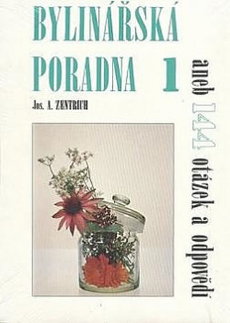 Bylinářská poradna 1 aneb 144 otázek a odpovědí Bylinářská poradna 1 aneb 144 otázek a odpovědí