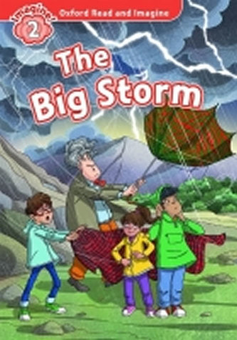 Oxford Read and Imagine Level 2: The Big Storm with Audio CD Pack Oxford Read and Imagine Level 2: The Big Storm with Audio CD Pack
