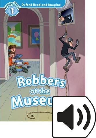 Oxford Read and Imagine: Level 1: Robbers At the Museum with MP3 Pack Oxford Read and Imagine: Level 1: Robbers At the Museum with MP3 Pack