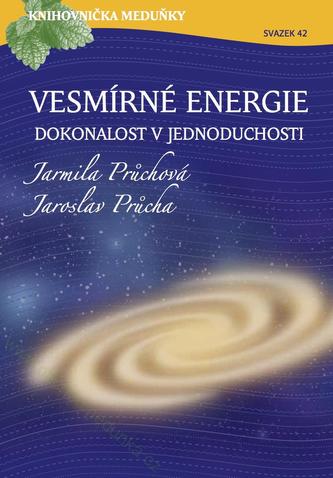 Vesmírná energie - Dokonalost v jednoduchosti Vesmírná energie - Dokonalost v jednoduchosti