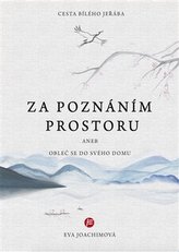 Cesta bílého jeřába IV.: Za poznáním prostoru aneb Obleč se do svého domu
