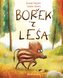 Bořek z lesa. Poetický obrázkový příběh o přátelství a cestě do neznáma