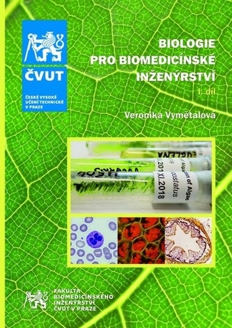 Biologie pro biomedicínské inženýrství. I. díl Biologie pro biomedicínské inženýrství. I. díl