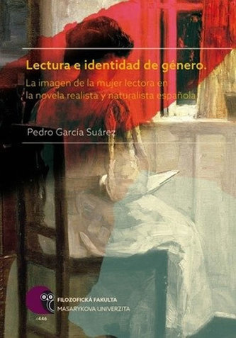 Lectura e identidad de género: La imagen de la mujer lectora en la novela realista y naturalista espanola Lectura e identidad de género: La imagen de la mujer lectora en la novela realista y naturalista espanola