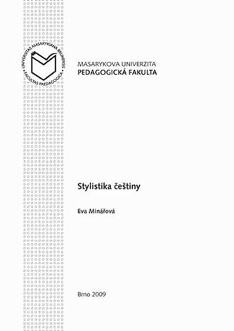 Stylistika češtiny Stylistika češtiny