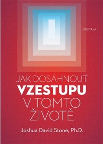 Jak dosáhnout vzestupu v tomto životě Jak dosáhnout vzestupu v tomto životě