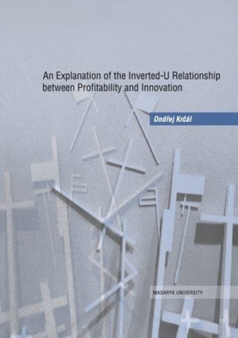 An Explanation of the Inverted-U Relationship between Profitability and Innovation