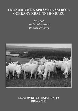 Ekonomické a správní nástroje ochrany krajinného rázu Ekonomické a správní nástroje ochrany krajinného rázu