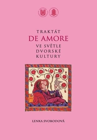 Traktát De amore ve světle dvorské kultury Traktát De amore ve světle dvorské kultury
