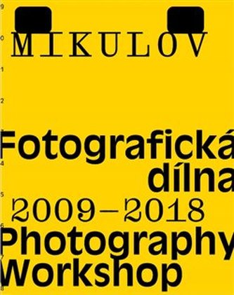 Mikulov. Fotografická dílna 2009–2018 Mikulov. Fotografická dílna 2009–2018