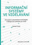 Informační systémy ve vzdělávání: Od matrik k sémantickým technologiím a dialogovým systémům pro učení