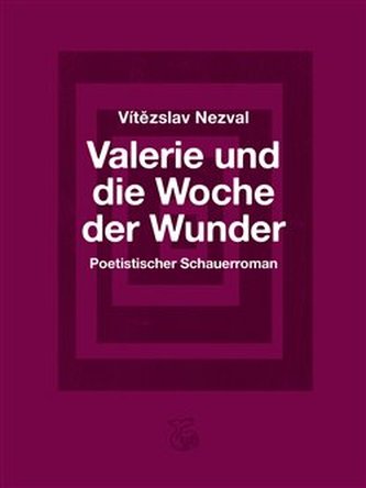Valerie und die Woche der Wunder – Poetistischer Schauerroman / Valerie a týden divů