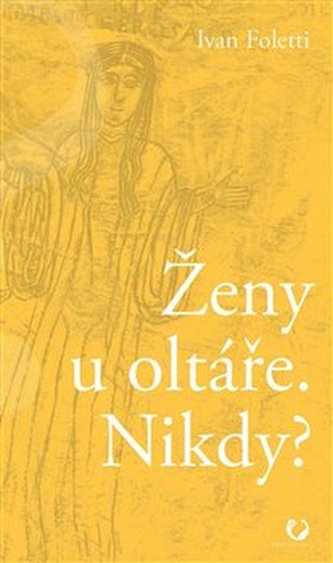 Ženy u oltáře. Nikdy?