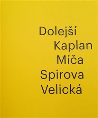 Dolejší Kaplan Míča Spirova Velická Dolejší Kaplan Míča Spirova Velická