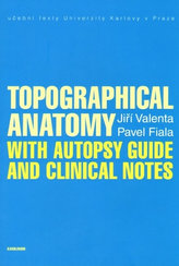 Topographical Anatomy with autopsy guide and clinical notes