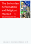 The Bohemian Reformation and Religious Practice 11