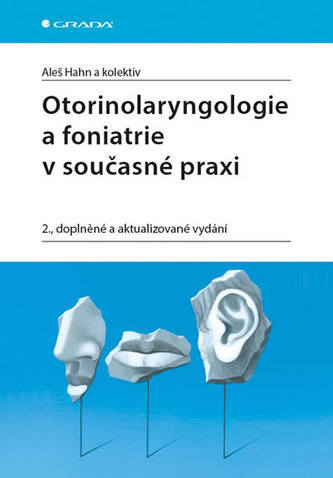 Otorinolaryngologie a foniatrie v současnosti Otorinolaryngologie a foniatrie v současnosti