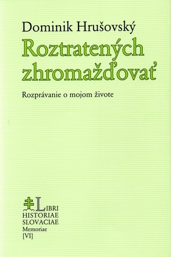 Roztratených zhromažďovať - Rozprávanie o mojom živote