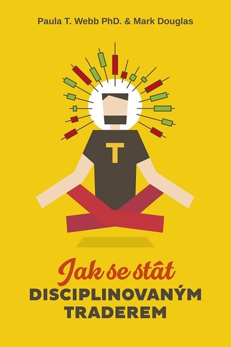 Jak se stát disciplinovaným traderem Jak se stát disciplinovaným traderem
