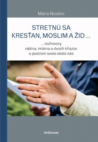 Stretnú sa kresťan, moslim a žid...