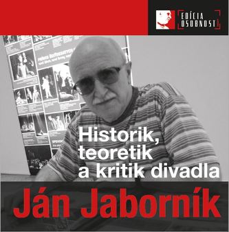Ján Jaborník. Historik, teoretik  a kritik divadla