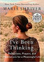 I´ve Been Thinking . . . : Reflections, Prayers, and Meditations for a Meaningful Life