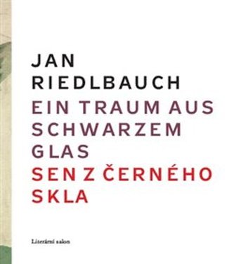 Ein Traum aus schwarzem Glas/ Sen z černého skla Ein Traum aus schwarzem Glas/ Sen z černého skla