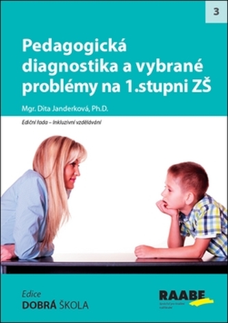 Pedagogická diagnostika a vybrané problémy na 1. stupni ZŠ