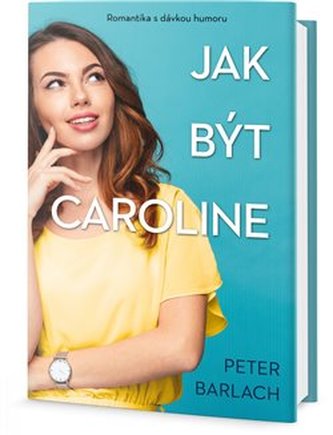 Jak být Caroline