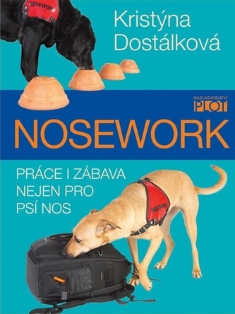 Nosework - Práce i zábava nejen pro psí nos Nosework - Práce i zábava nejen pro psí nos