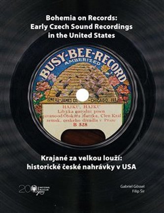 Krajané za velkou louží- historie české nahrávky v USA / Bohemia on Records - Early Czech Sound Recordings in the United States