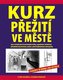 Kurz přežití ve městě
