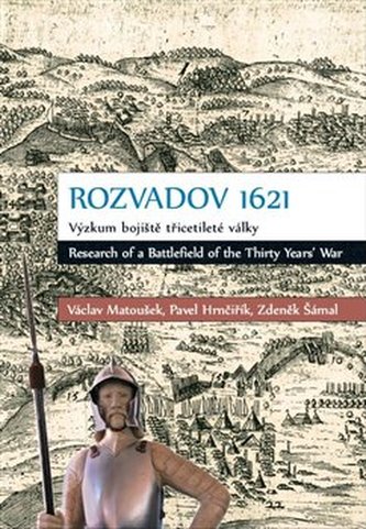 Rozvadov 1621: Výzkum bojiště třicetileté války Rozvadov 1621: Výzkum bojiště třicetileté války