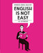 English Is Not Easy