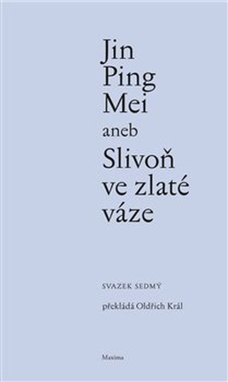 Jin Ping Mei aneb Slivoň ve zlaté váze VII. Jin Ping Mei aneb Slivoň ve zlaté váze VII.
