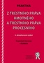 Praktika z trestního práva hmotného a trestního práva procesního (2. aktualizované vydání)