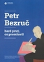 Petr Bezruč - bard prvý, co promluvil