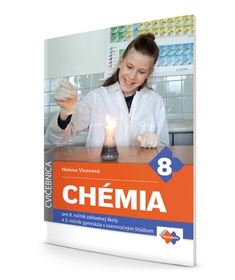 CVIČEBNICA - CHÉMIA pre 8. ročník základnej školy a 3. ročník gymnázia s osemročným štúdiom