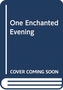 One Enchanted Evening