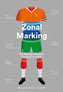 Zonal Marking : The Making of Modern European Football