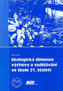 Ekologická dimenze výchovy a vzdělávání ve škole 21. století